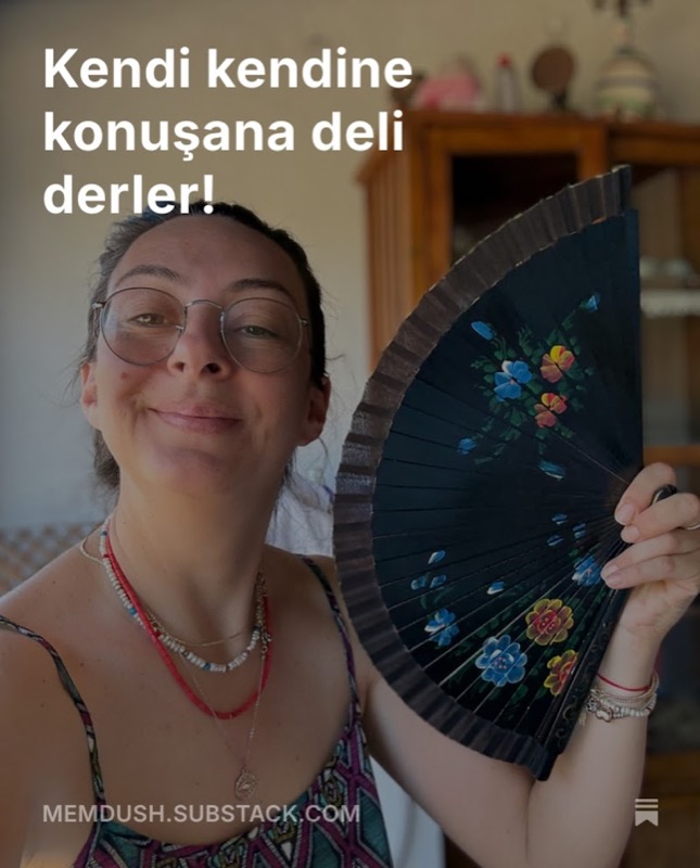 Kendi kendine konuşana deli derler!
